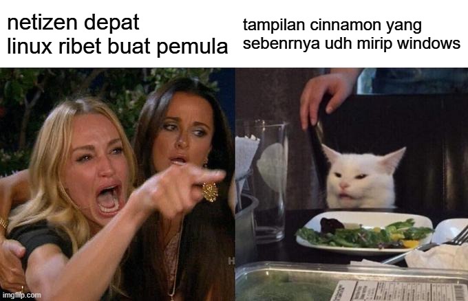 Meme Woman Yelling at Cat: netizen debat Linux ribet vs tampilan Cinnamon yang mirip Windows